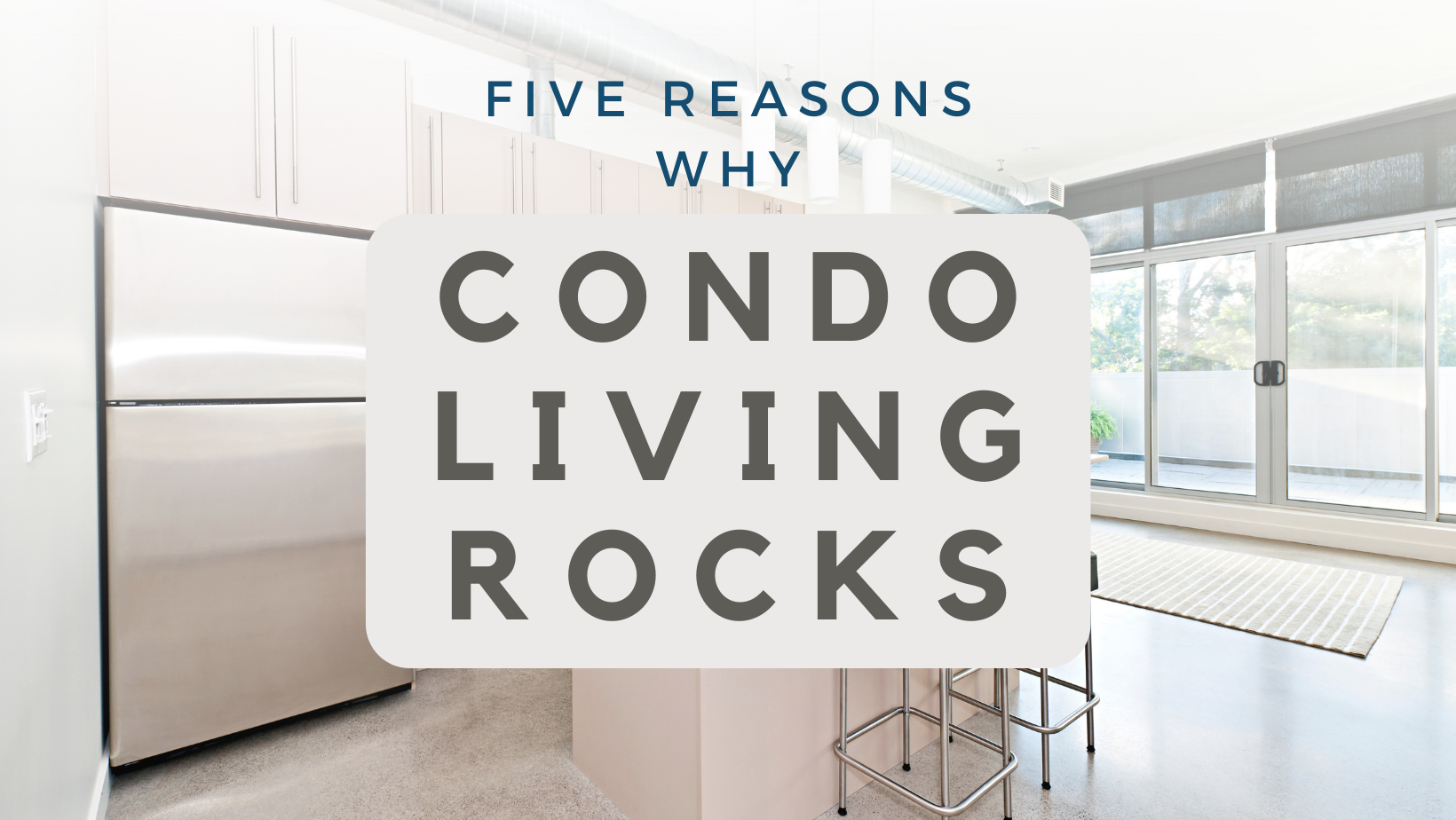 Why Living in a Condo Rocks!